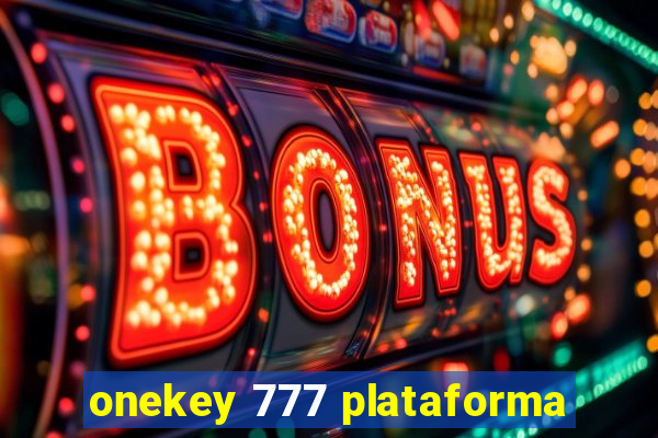 onekey 777 plataforma